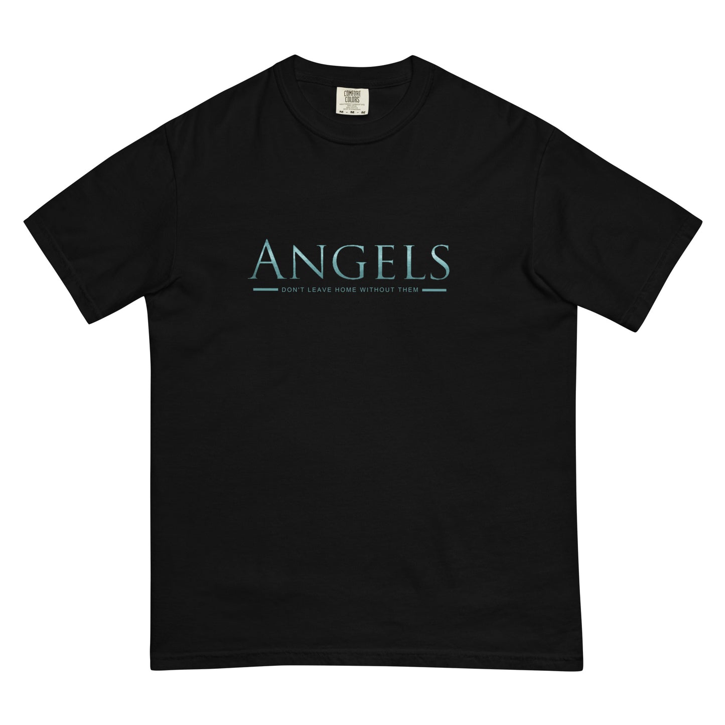 Mens - Angels - Don't Leave Home Without Them - Men’s garment-dyed heavyweight t-shirt