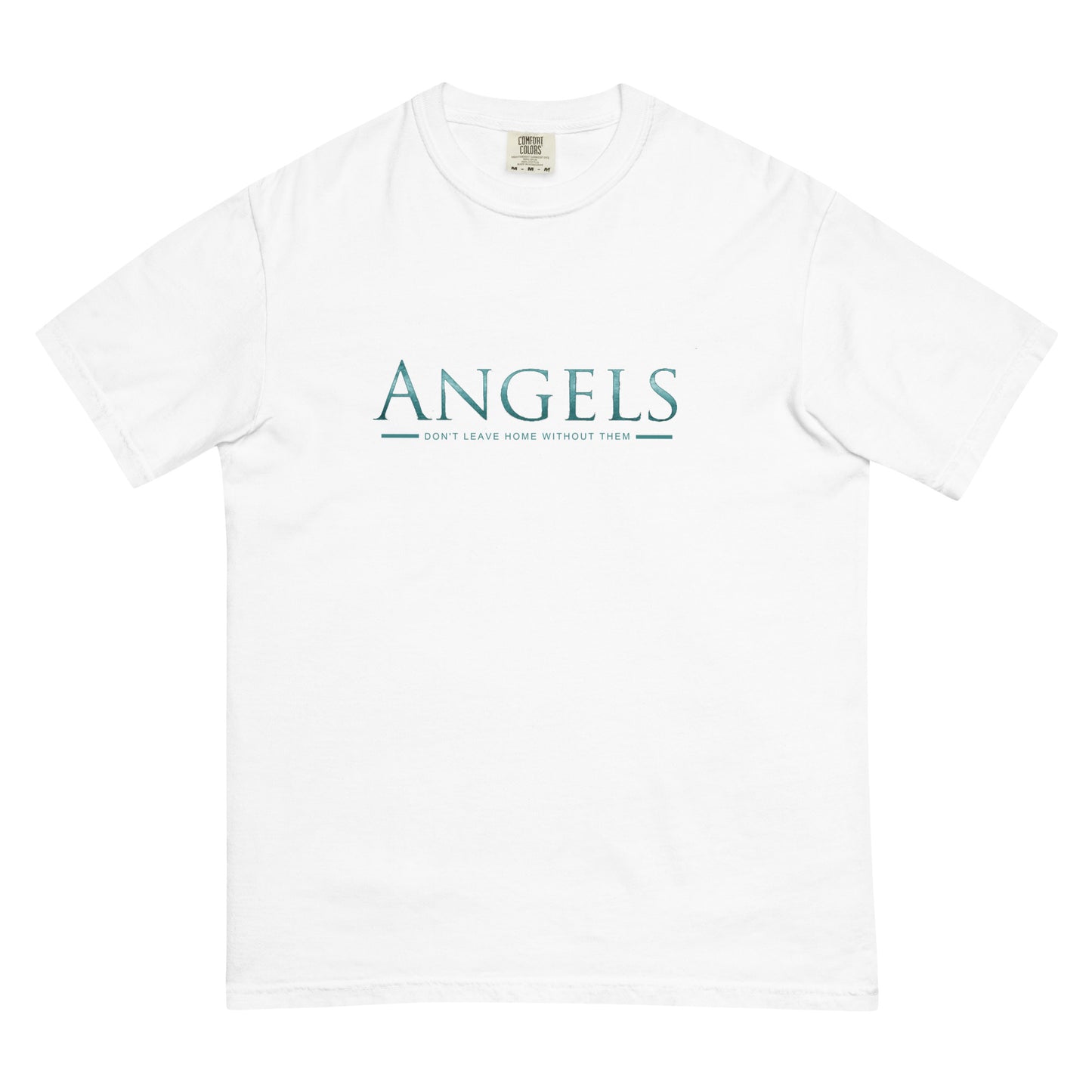 Mens - Angels - Don't Leave Home Without Them - Men’s garment-dyed heavyweight t-shirt